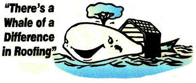 K & M Roofing — There's a Whale of a Difference in Roofing
